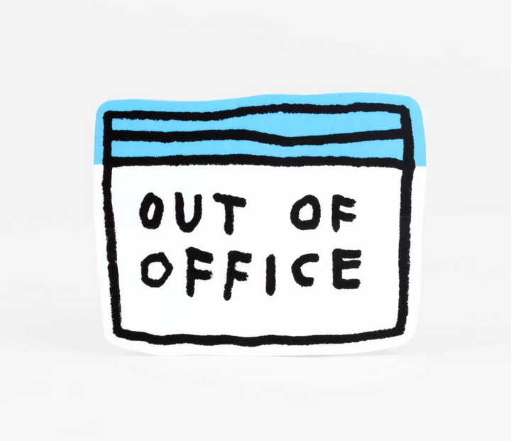 Out of office design reminiscent of email vacation responder. Sticker by Adam JK.