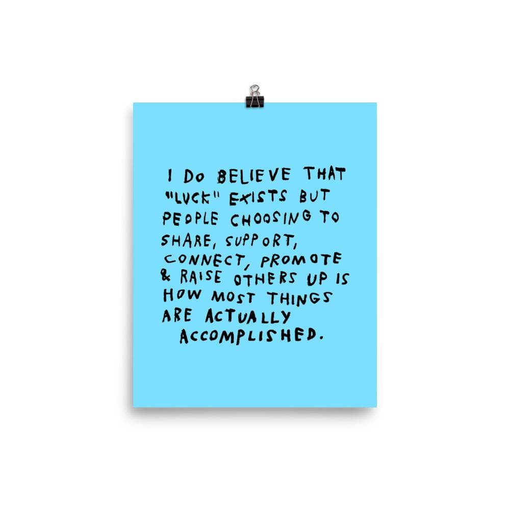 Luck Exists Print – 8×10 by ADAMJK®