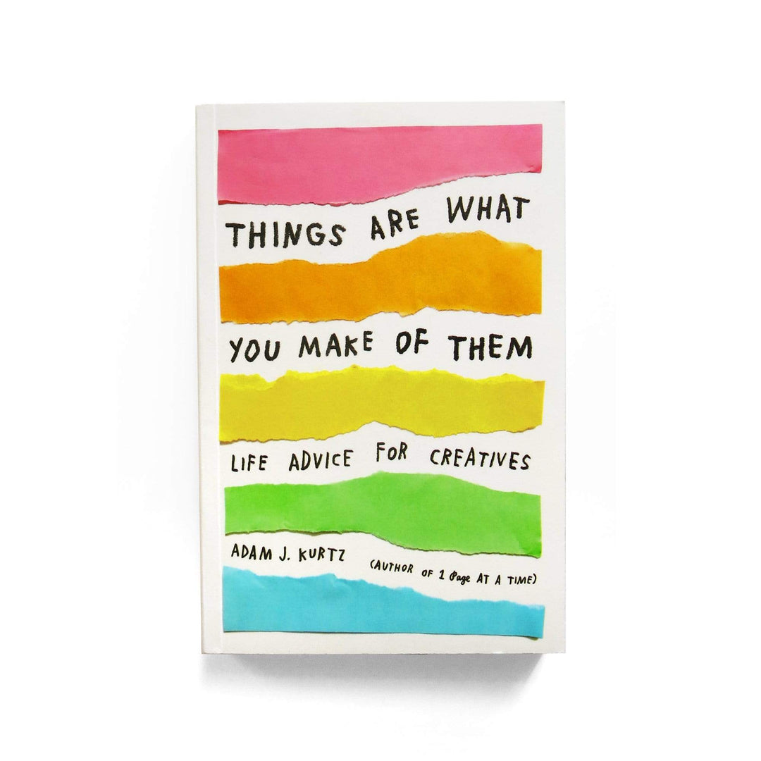 Things Are What You Make of Them (Signed) – by ADAMJK®